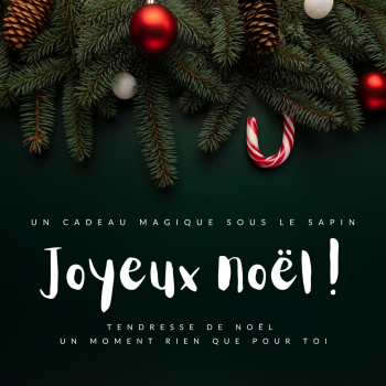 Cadeau noel -Tendresse de Noël -Un moment rien que pour toi